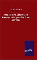 Das gelehrte Schulwesen Kreuznachs in geschichtlichen Umrissen