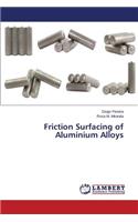 Friction Surfacing of Aluminium Alloys