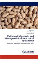Pathological Aspects and Management of Root Rot of Groundnut