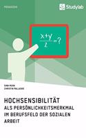 Hochsensibilität als Persönlichkeitsmerkmal im Berufsfeld der Sozialen Arbeit: (German)