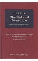 Corpus Alchemicum Arabicum: Book of the Explanation of the Symbols