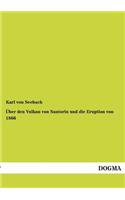 Uber Den Vulkan Von Santorin Und Die Eruption Von 1866: (German)