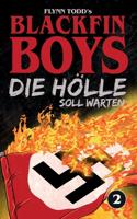 Blackfin Boys - Die Hölle soll warten: Das 2. Abenteuer