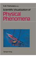 Scientific Visualization of Physical Phenomena