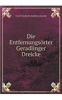 Die Entfernungsörter Geradlinger Dreicke