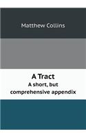 A Tract a Short, But Comprehensive Appendix