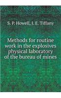 Methods for Routine Work in the Explosives Physical Laboratory of the Bureau of Mines