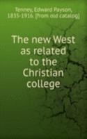 new West as related to the Christian college