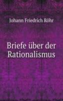Briefe uber der Rationalismus
