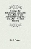 Beitrage Zur Entwicklungs-Geschichte Der Allantois: Der Muller'schen Gange Und Des Afters . (German Edition)