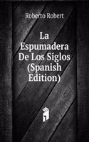La Espumadera De Los Siglos (Spanish Edition)