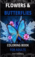 Flowers Coloring Book: Relaxing coloring &activity book for adults with floral &butterflies designs/ Stress relieving flowers &butterflies coloring book for adults.