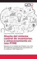 Diseño del sistema control de inventarios y almacenamiento en una PYME