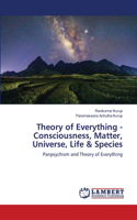 Theory of Everything - Consciousness, Matter, Universe, Life & Species