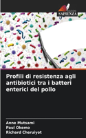 Profili di resistenza agli antibiotici tra i batteri enterici del pollo