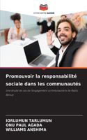 Promouvoir la responsabilité sociale dans les communautés