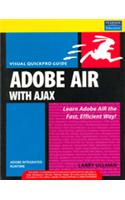 Adobe Air (Adobe Integrated Runtime) With Ajax: Visual Quickpro Guide