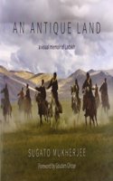 Antique Land: A Visual Memoir Of Ladakh