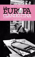La Europa clandestina: Resistencia a las ocupaciones y sovietica. 1938-1948