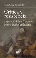 Critica y resistencia: legados de Bolivar Echeverria frente a la crisis civilizatoria