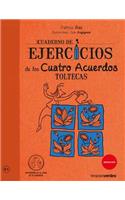 Cuaderno de Ejercicios de Los Cuatro Acuerdos Toltecas