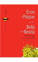 Eros y Psique / La Bella y La Bestia
