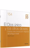 El Dios unico y los otros dioses: Esbozo de la evolucion religiosa del antiguo israel. cuaderno biblico 154