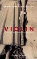 Violin. Et nutidsdigt med et forspil og intermezzoer