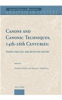 Canons and Canonic Techniques, 14th-16th Centuries: Theory, Practice, and Reception History