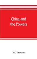 China and the powers; a narrative of the outbreak of 1900