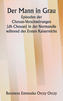 Mann in Grau. Episoden der Chovan- Verschwörungen [ dh Chouan] in der Normandie während des Ersten Kaiserreichs.