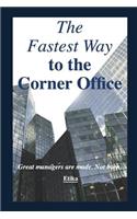 The Fastest Way to the Corner Office