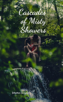 Cascades of Misty Showers