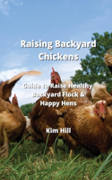 Raising Backyard Chickens