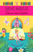 Hadas mágicas: Libro para colorear de fantasía Simpáticos dibujos de hadas para niños de 3 a 9 años: Increíble colección de creativas escenas de hadas para amantes
