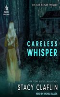 Careless Whisper: (11 Alex Mercer Thriller)
