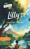 Lilly's magisches Abenteuer - Eine Yoga-Reise voller Magie und Freundschaft in einem magischen Wald: Yoga Abenteuer Kids - Spielend die Kraft des Yoga entdecken (mit 13 Übungen zum mitmachen)