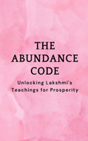 Abundance Code: Unlocking Lakshmi's Teachings for Prosperity