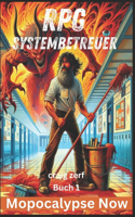 RPG-Systembetreuer - Buch 1 - Mopocalypse Now