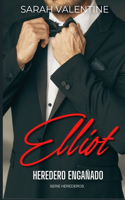 ELLIOT. Heredero engañado.: Una novela romántica contemporánea de segundas oportunidades llena de intriga, emoción, pasión y amor en el corazón de las Highlands