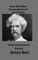 Over 300 Most Famous Quotes of Mark Twain