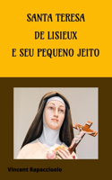 Santa Teresa de Lisieux - E Seu Pequeno Jeito