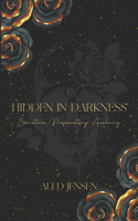 Hidden in Darkness: Salvatore Preparatory Academy Book Three
