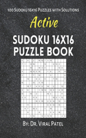 Active Sudoku 16X16 Puzzle Book: 100 Sudoku 16X16 Puzzles Book Easy to Medium Hard with Solutions: 16X16 Sudoku One Puzzle per Page Value Pack Puzzle Magazines: Sudoku Challenger