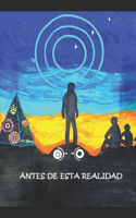 Antes de Esta Realidad