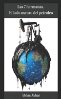 Las 7 hermanas. El lado oscuro del petróleo