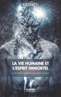 La Vie Humaine et l'Esprit Immortel