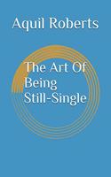 Art Of Being Still-Single