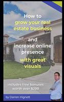 How to grow your real estate business and increase online presence with great visuals