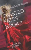 Twisted Fates Book 2